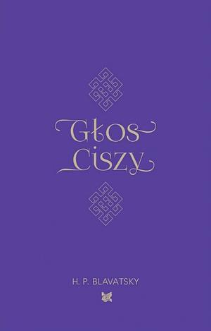 Głos Ciszy by H. P. Blavatsky