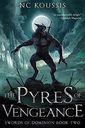 The Pyres of Vengeance by N.C. Koussis