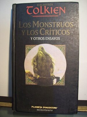 Los monstruos y los críticos y otros ensayos by J.R.R. Tolkien