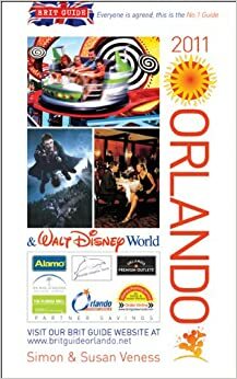 Brit Guide To Orlando 2011 (Brit Guides) by Simon Veness, Susan Veness