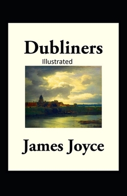 Dubliners Illustrated by James Joyce