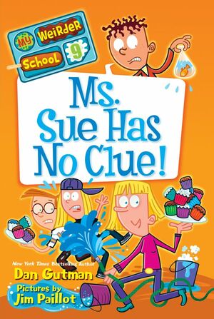 Ms. Sue Has No Clue! by Dan Gutman