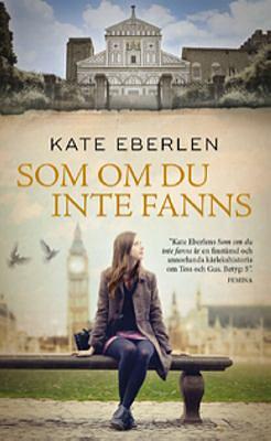 Som om du inte fanns by Kate Eberlen