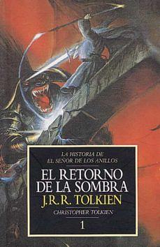 El Retorno de la Sombra by J.R.R. Tolkien