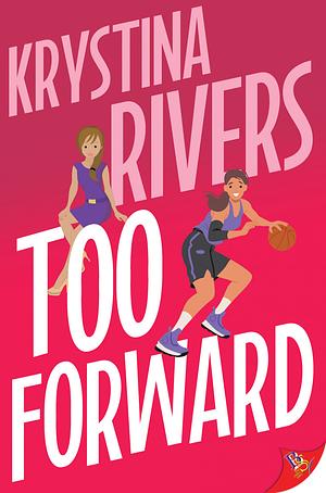 Too Forward by Krystina Rivers