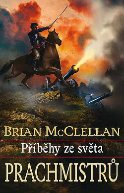 Příběhy ze světa prachmistrů by Brian McClellan