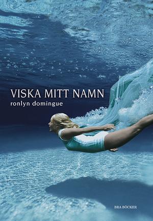 Viska mitt namn by Ronlyn Domingue