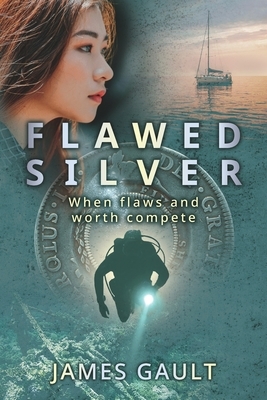 Flawed Silver: When flaws and worth compete by James Gault