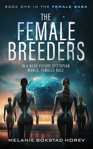 The Female Breeders by Melanie Bokstad Horev