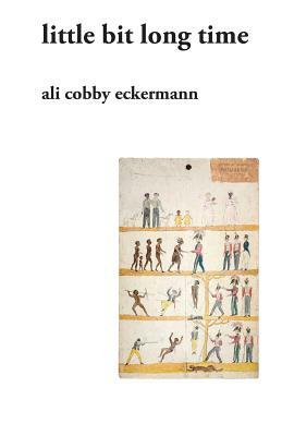 Little Bit Long Time by Ali Cobby Eckermann