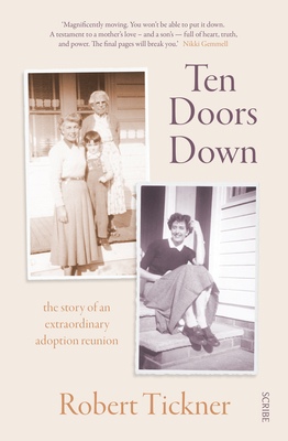 Ten Doors Down: The Story of an Extraordinary Adoption Reunion by Robert Tickner