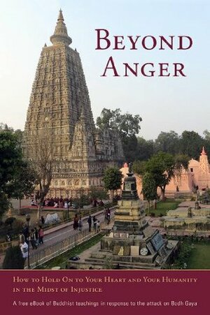 Beyond Anger: How to Hold On to Your Heart and Your Humanity in the Midst of Injustice by Shambhala Publications, Diane Eshin Rizzetto, Padmakara Translation Group, Jack Kornfield, Ogyen Trinley Dorje