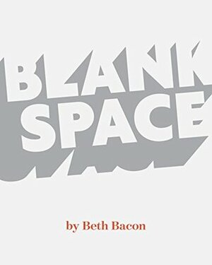 Blank Space: A story in concrete poetry for striving readers by Beth Bacon