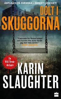 Dolt i skuggorna by Karin Slaughter