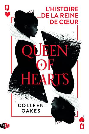 Queen of hearts : L'histoire de la reine de cœur: Queen of hearts, T1 by Benjamin Kuntzer, Colleen Oakes