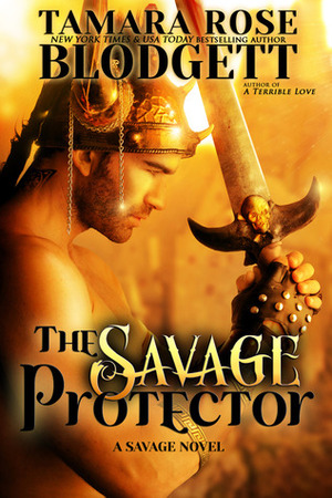 The Savage Protector by Tamara Rose Blodgett
