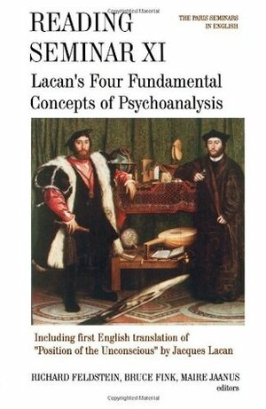 Reading Seminar XI: Lacan's Four Fundamental Concepts of Psychoanalysis by Maire Jaanus, Bruce Fink, Richard Feldstein