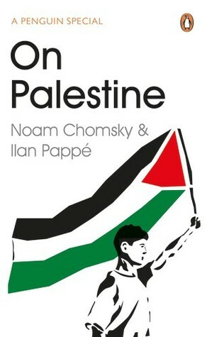 On Palestine by Ilan Pappé, Noam Chomsky