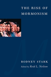 The Rise of Mormonism by Rodney Stark