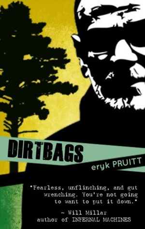 Dirtbags by Eryk Pruitt