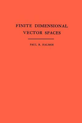 Finite Dimensional Vector Spaces by Paul R. Halmos