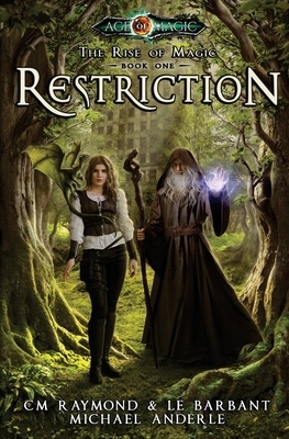 Restriction: A Kurtherian Gambit Series by Michael Anderle, CM Raymond, Le Barbant