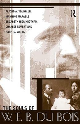 Souls of W.E.B. Du Bois by Manning Marable, Alford A. Young Jr., Jerry Gafio Watts