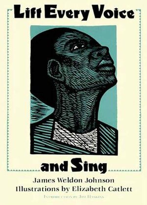 Lift Every Voice and Sing by James Weldon Johnson