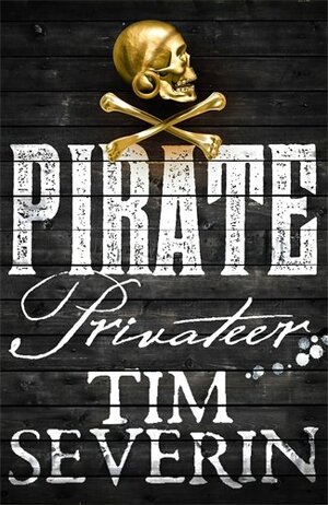 PIRATE: Privateer by Tim Severin