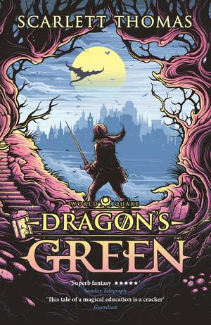 Dragon's Green: Worldquake Book One by Scarlett Thomas