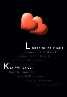 Listen to the Heart by Kay Williamson