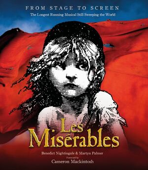 Les Misérables: From Stage to Screen by Cameron Mackintosh, Martyn Palmer, Benedict Nightingale