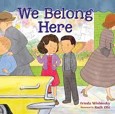 We Belong Here by Frieda Wishinsky