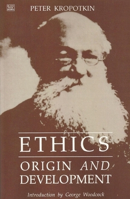 Ethics: Origins and Development by Peter Kropotkin