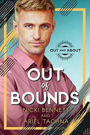 Out of Bounds by Nicki Bennett, Ariel Tachna