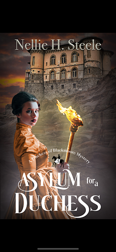 Asylum for a Duchess by Nellie H. Steele