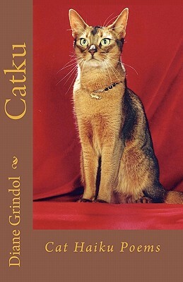 Catku: Cat Haiku Poems by Diane Grindol