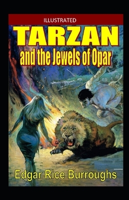 Tarzan and the Jewels of Opar Illustrated by Edgar Rice Burroughs