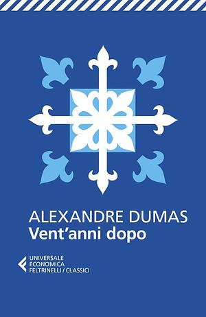 Vent'anni dopo by Alexandre Dumas