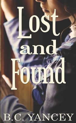 Lost and Found by B.C. Yancey