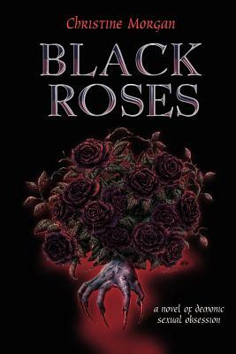 Black Roses by Christine Morgan