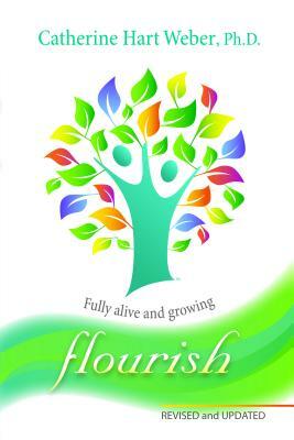 Flourish: Discover Vibrant Living by Catherine Hart Weber