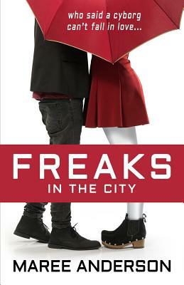 Freaks in the City by Maree Anderson
