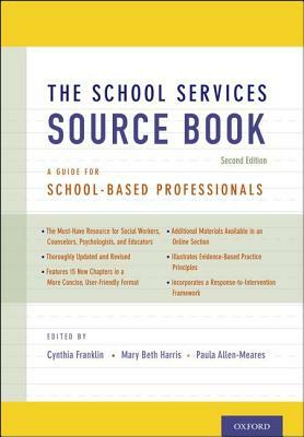 The School Services Sourcebook, Second Edition: A Guide for School-Based Professionals by 