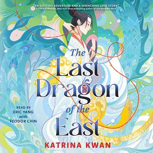 The Last Dragon of the East by Katrina Kwan