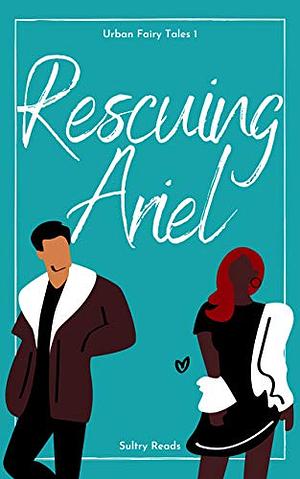Rescuing Ariel by Abiegail Rose