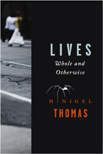 Lives: Whole and Otherwise by H. Nigel Thomas