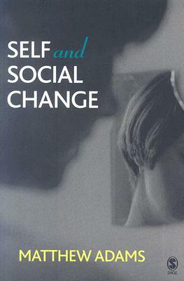 Self and Social Change by Matthew Adams
