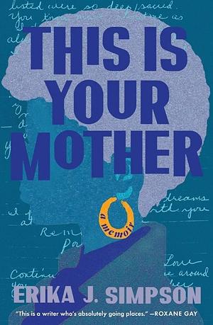 This Is Your Mother by Erika J. Simpson