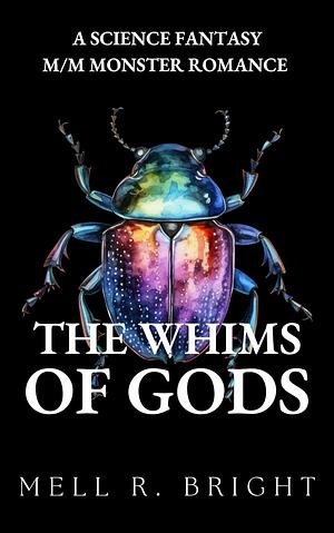 The Whims of Gods by Mell R. Bright